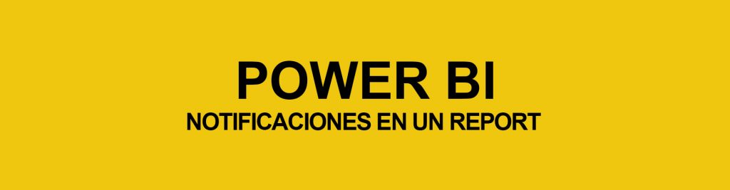 Power BI - Notifications in Report